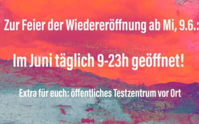 Sonderöffnung im Juni: Täglich 9-23 Uhr